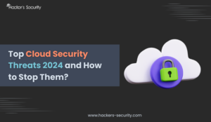 Top Cloud Security Threats 2024 and How to Stop Them